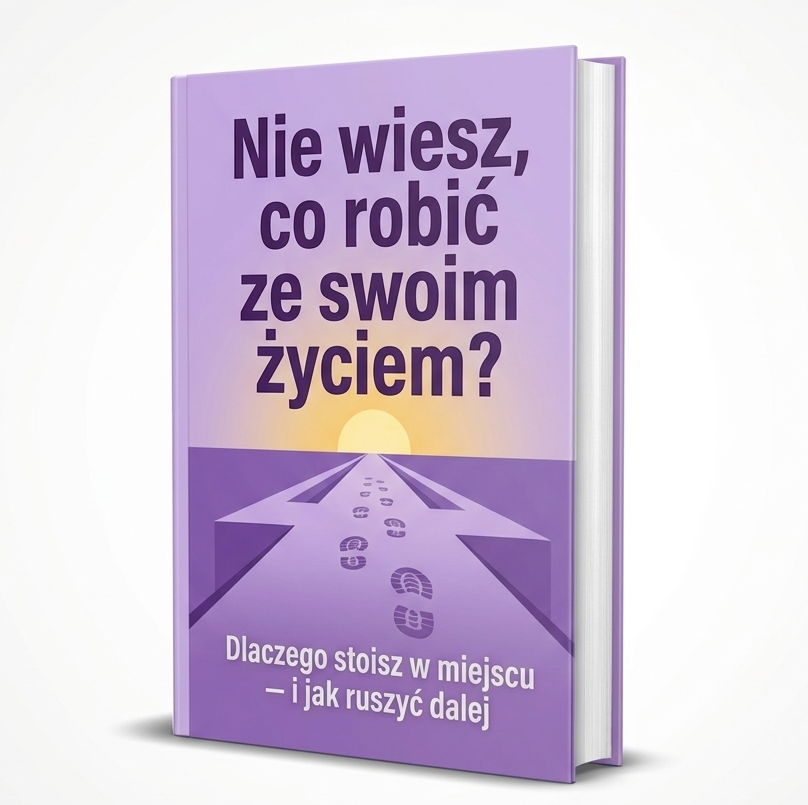 Nie wiesz, co robić ze swoim życiem?